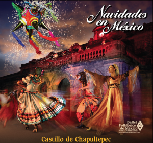 Ballet Folklórico de México - Navidades en México @ Castillo de Chapultepec
