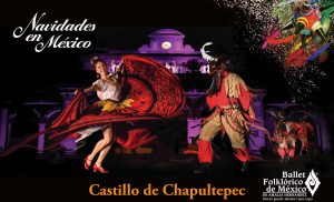 Navidades en México - Ballet Folklórico de México @ Castillo de Chapultepec